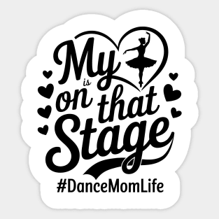 My Heart Is On That Stage Sticker